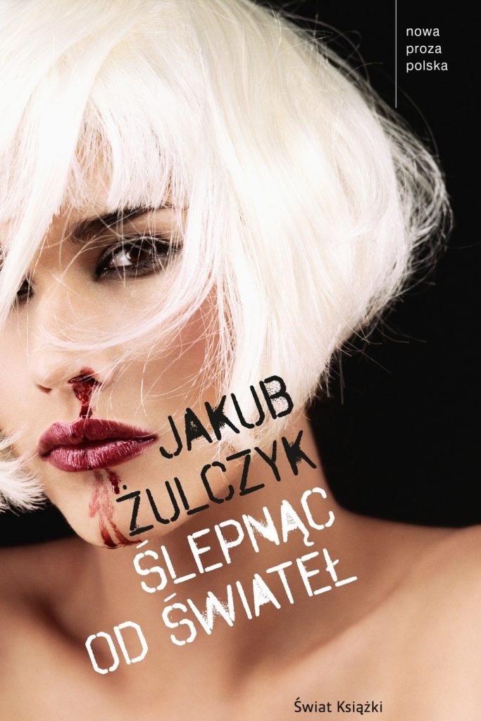 żulczyk, ślepnąc od świateł