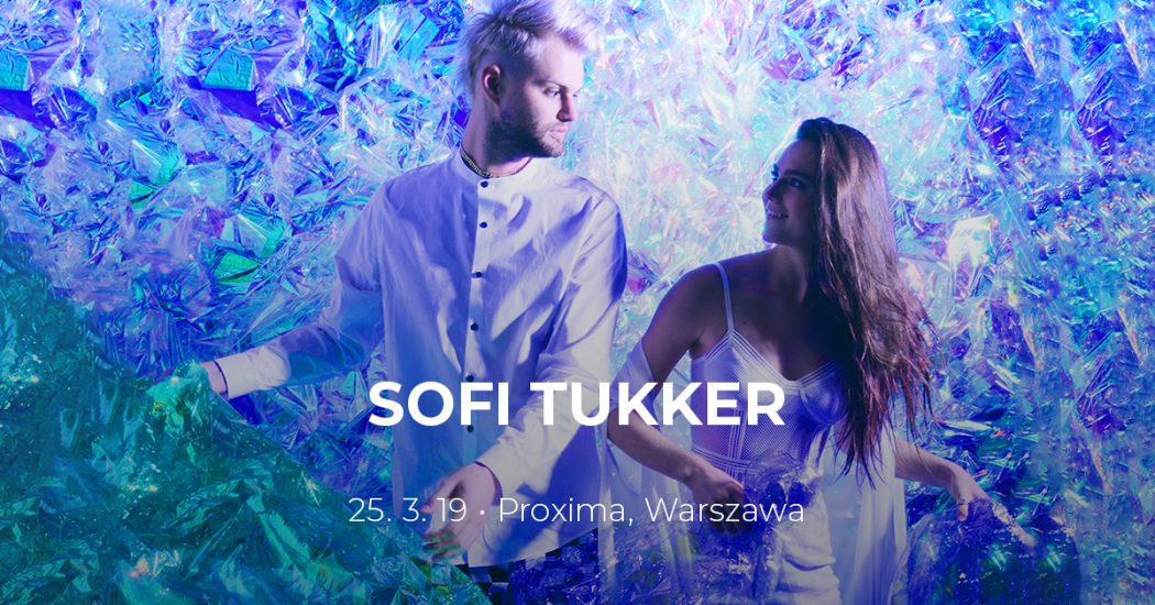 Sofi Tukker Warszawa