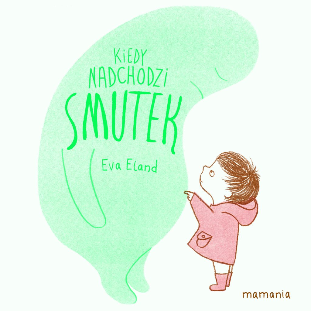 „Kiedy nadchodzi smutek”. Wyd. Mamania „Kiedy nadchodzi smutek”